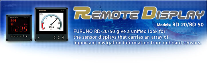 FURUNO RD-20/50 give a unified look for the sensor displays that carries an array of important navigation information from onboard sensors.